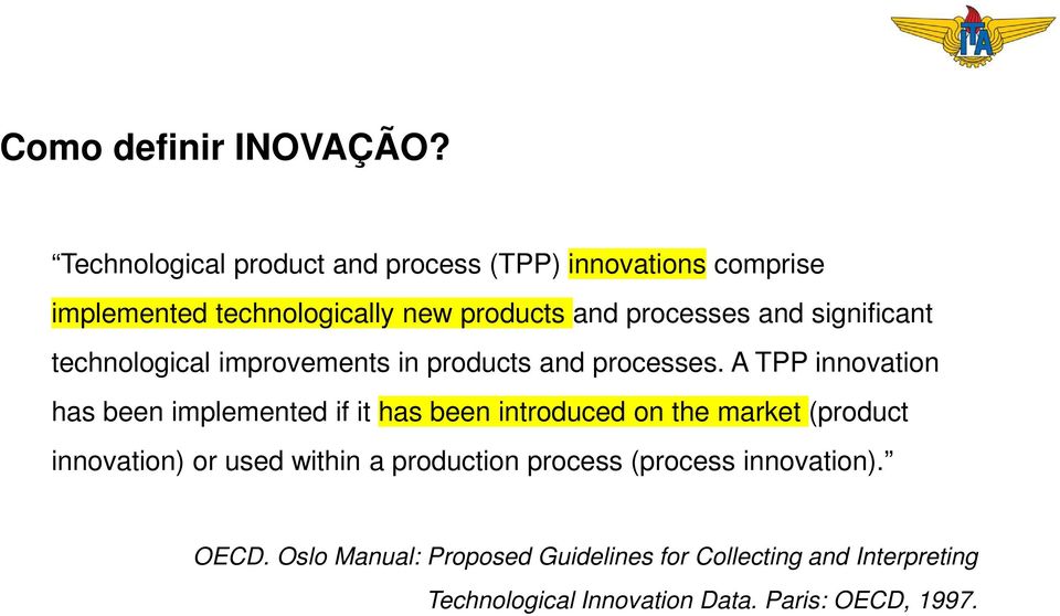 significant technological improvements in products and processes.