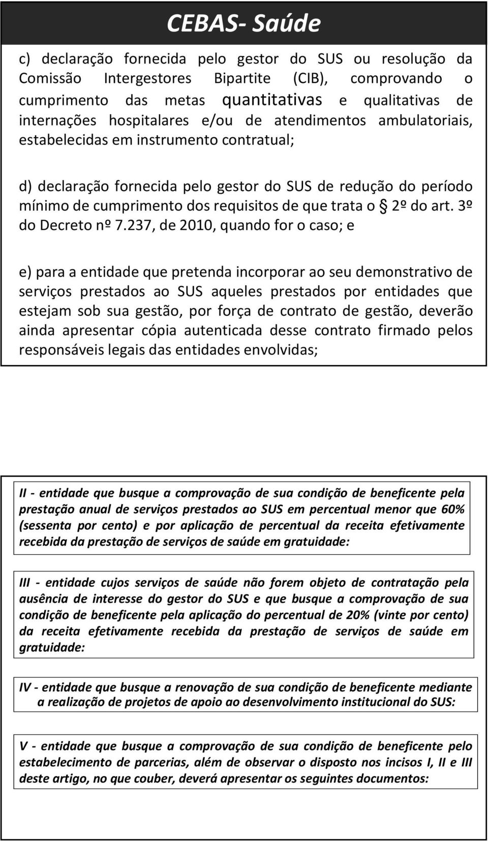 trata o 2ºdo art. 3º do Decreto nº7.