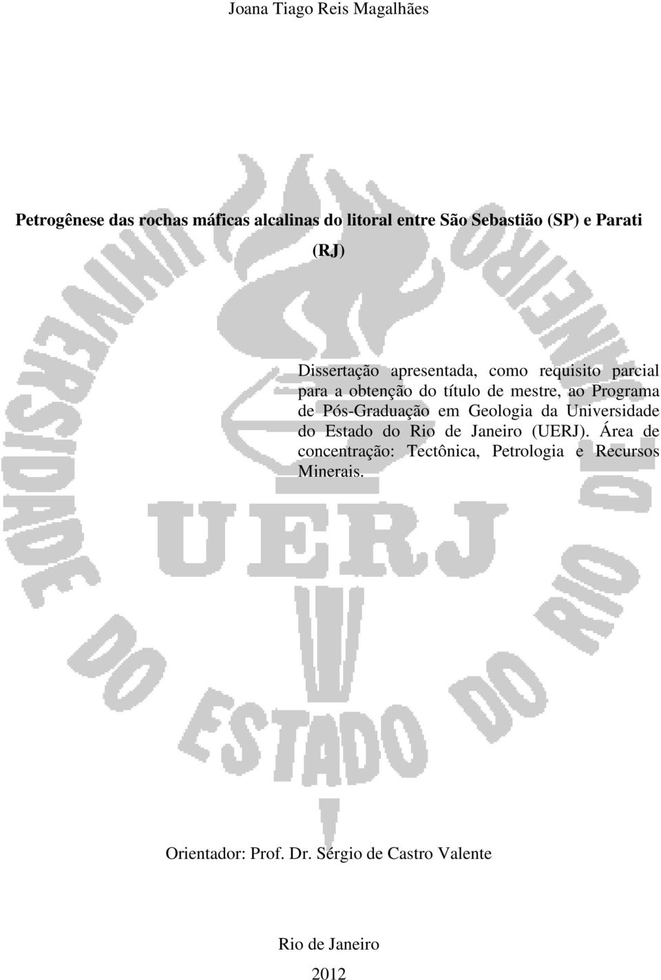 Programa de Pós-Graduação em Geologia da Universidade do Estado do Rio de Janeiro (UERJ).