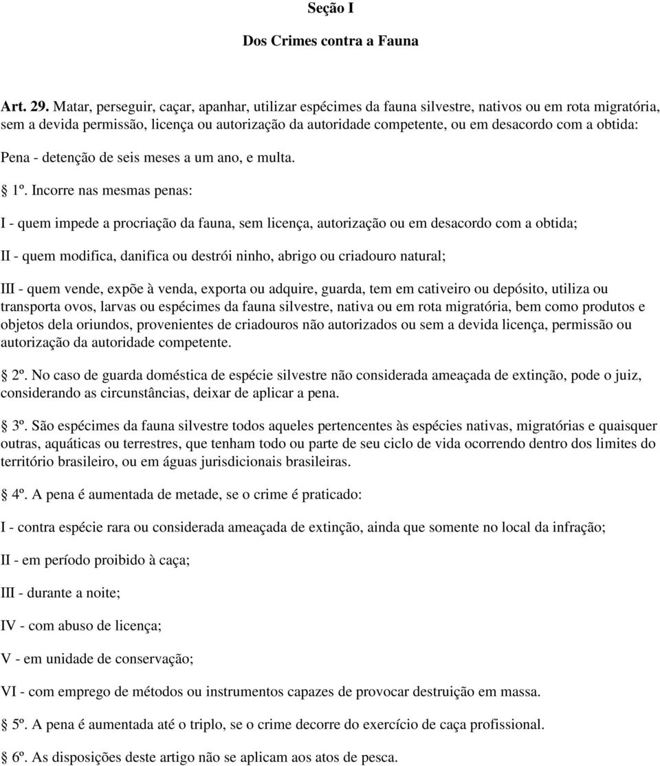 obtida: Pena - detenção de seis meses a um ano, e multa. 1º.