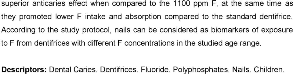 According to the study protocol, nails can be considered as biomarkers of exposure to F from