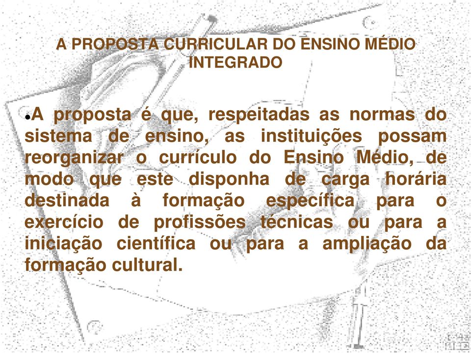 que este disponha de carga horária destinada à formação específica para o exercício de