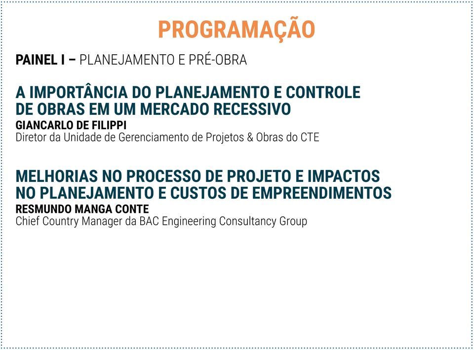 Projetos & Obras do CTE MELHORIAS NO PROCESSO DE PROJETO E IMPACTOS NO PLANEJAMENTO E CUSTOS