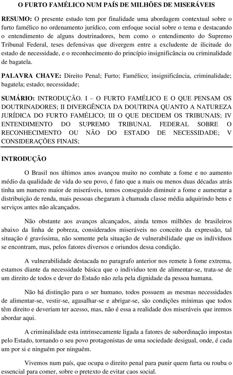 e o reconhecimento do princípio insignificância ou criminalidade de bagatela.