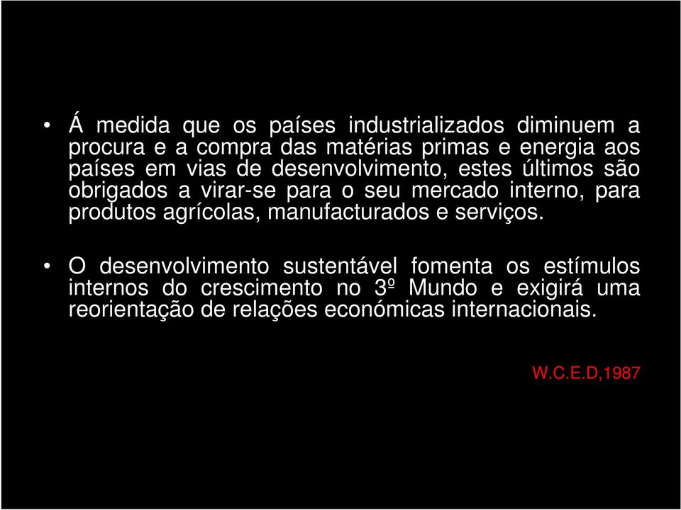 interno, para produtos agrícolas, manufacturados e serviços.