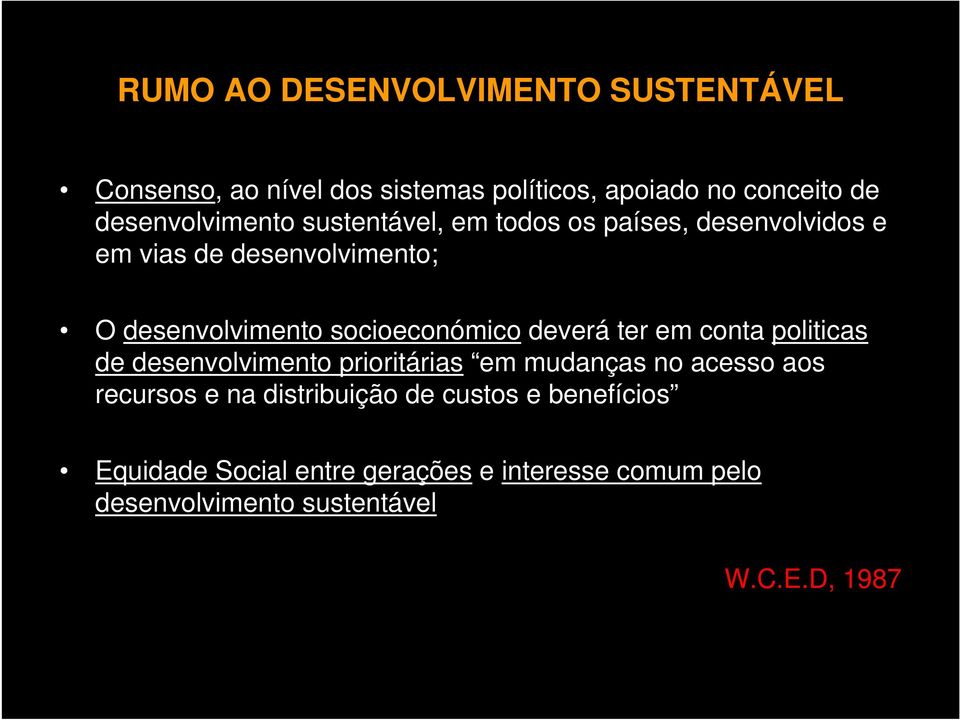 socioeconómico deverá ter em conta politicas de desenvolvimento prioritárias em mudanças no acesso aos recursos e