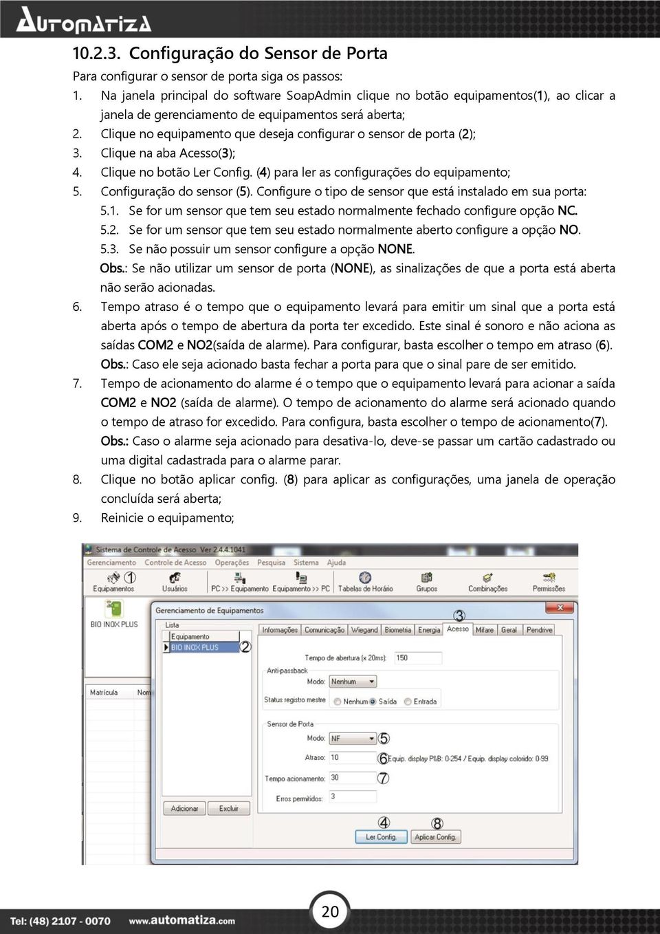 Clique no equipamento que deseja configurar o sensor de porta (2); 3. Clique na aba Acesso(3); 4. Clique no botão Ler Config. (4) para ler as configurações do equipamento; 5.