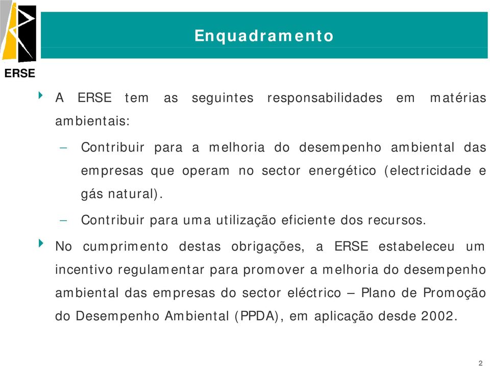 Contribuir para uma utilização eficiente dos recursos.