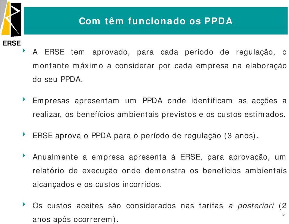 4 aprova o PPDA para o período de regulação (3 anos).