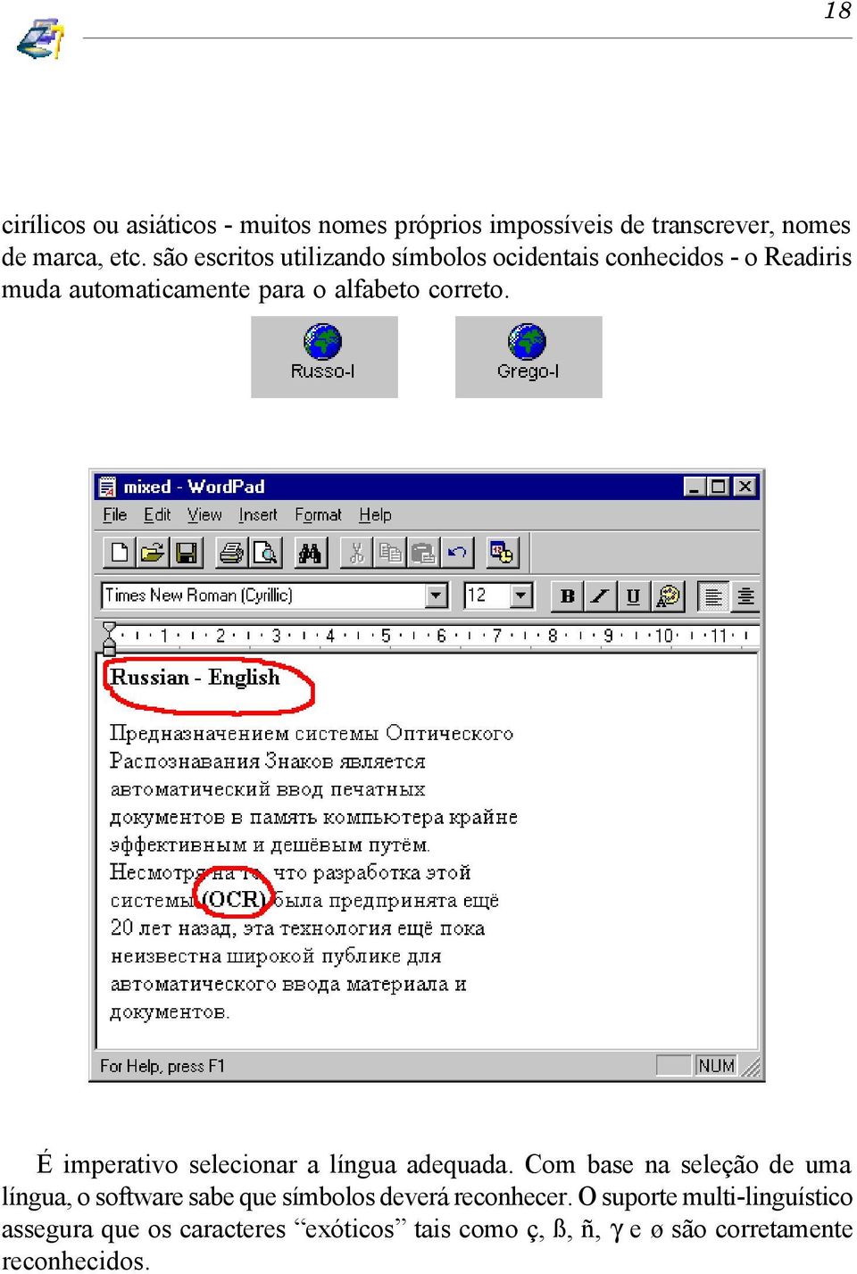 É imperativo selecionar a língua adequada.