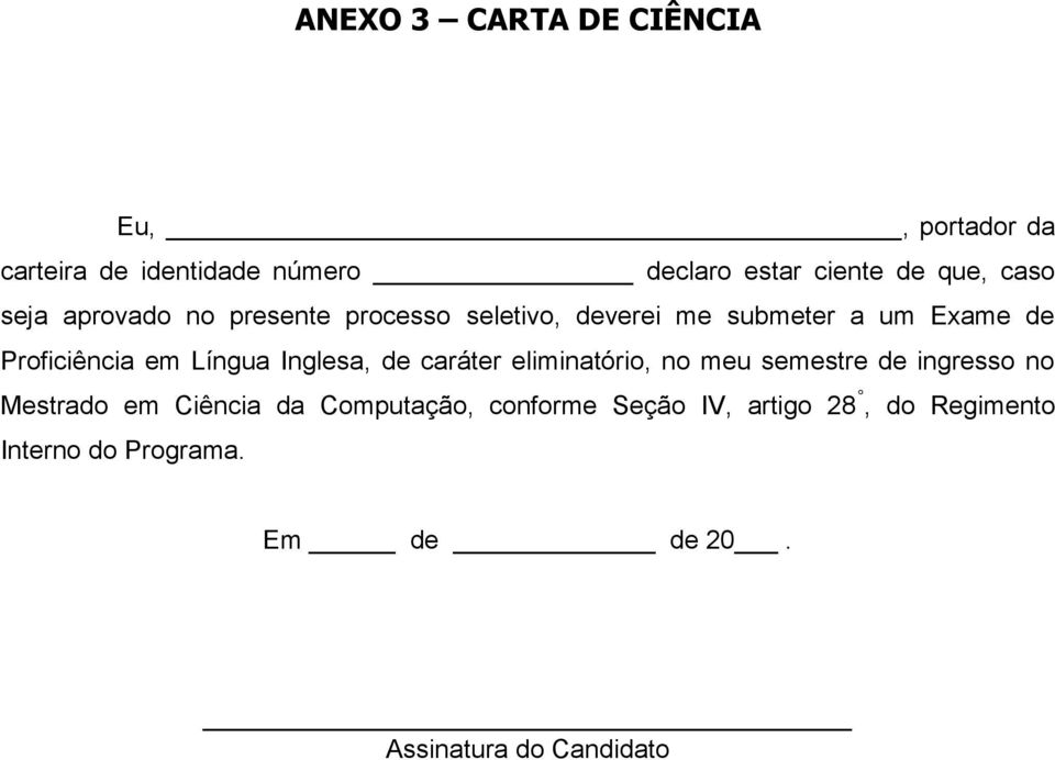 Língua Inglesa, de caráter eliminatório, no meu semestre de ingresso no Mestrado em Ciência da