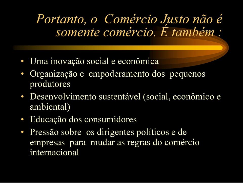 pequenos produtores Desenvolvimento sustentável (social, econômico e ambiental)