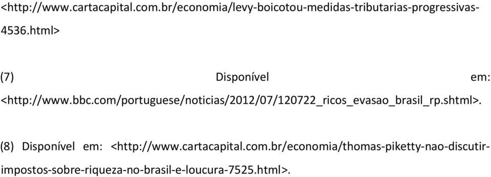 html> (7) Disponível em: <http://www.bbc.