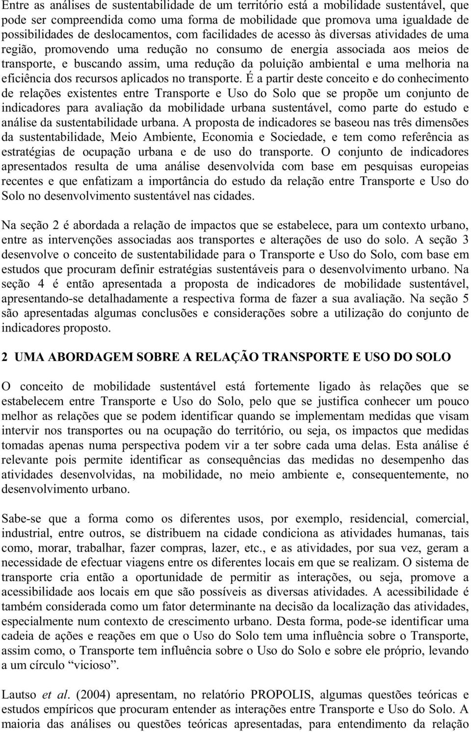 poluição ambiental e uma melhoria na eficiência dos recursos aplicados no transporte.