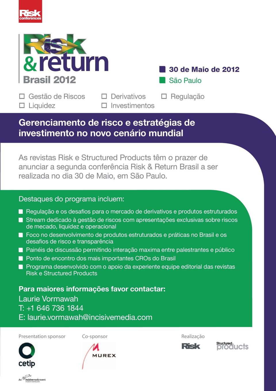 conferência Risk & Return Brasil a ser realizada no dia 30 de Maio, em São Paulo.