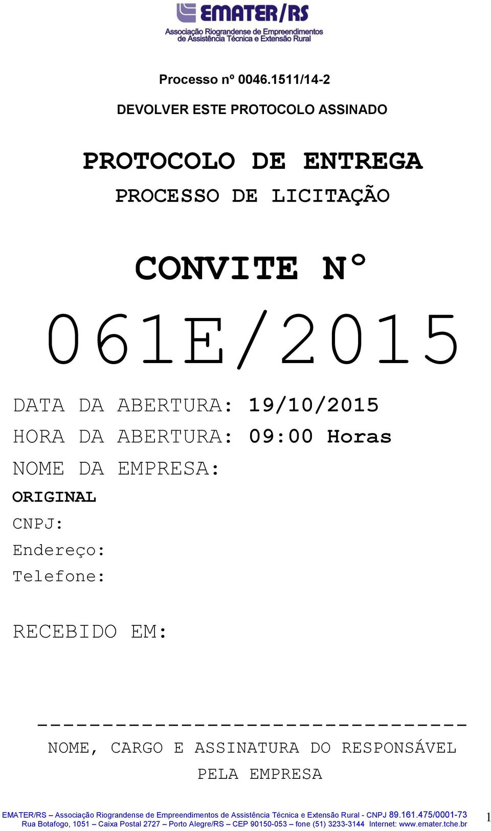 LICITAÇÃO CONVITE Nº 061E/2015 DATA DA ABERTURA: 19/10/2015 HORA DA ABERTURA: 09:00