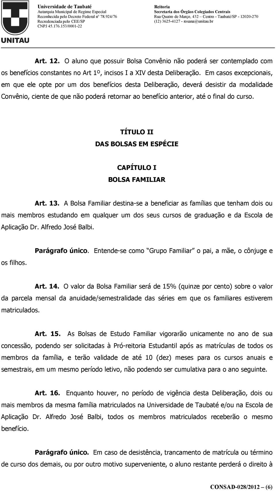 TÍTULO II DAS BOLSAS EM ESPÉCIE CAPÍTULO I BOLSA FAMILIAR Art. 13.