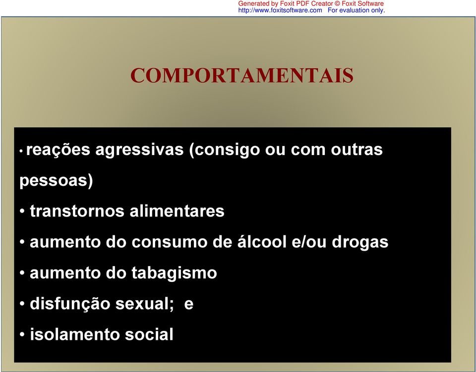 aumento do consumo de álcool e/ou drogas