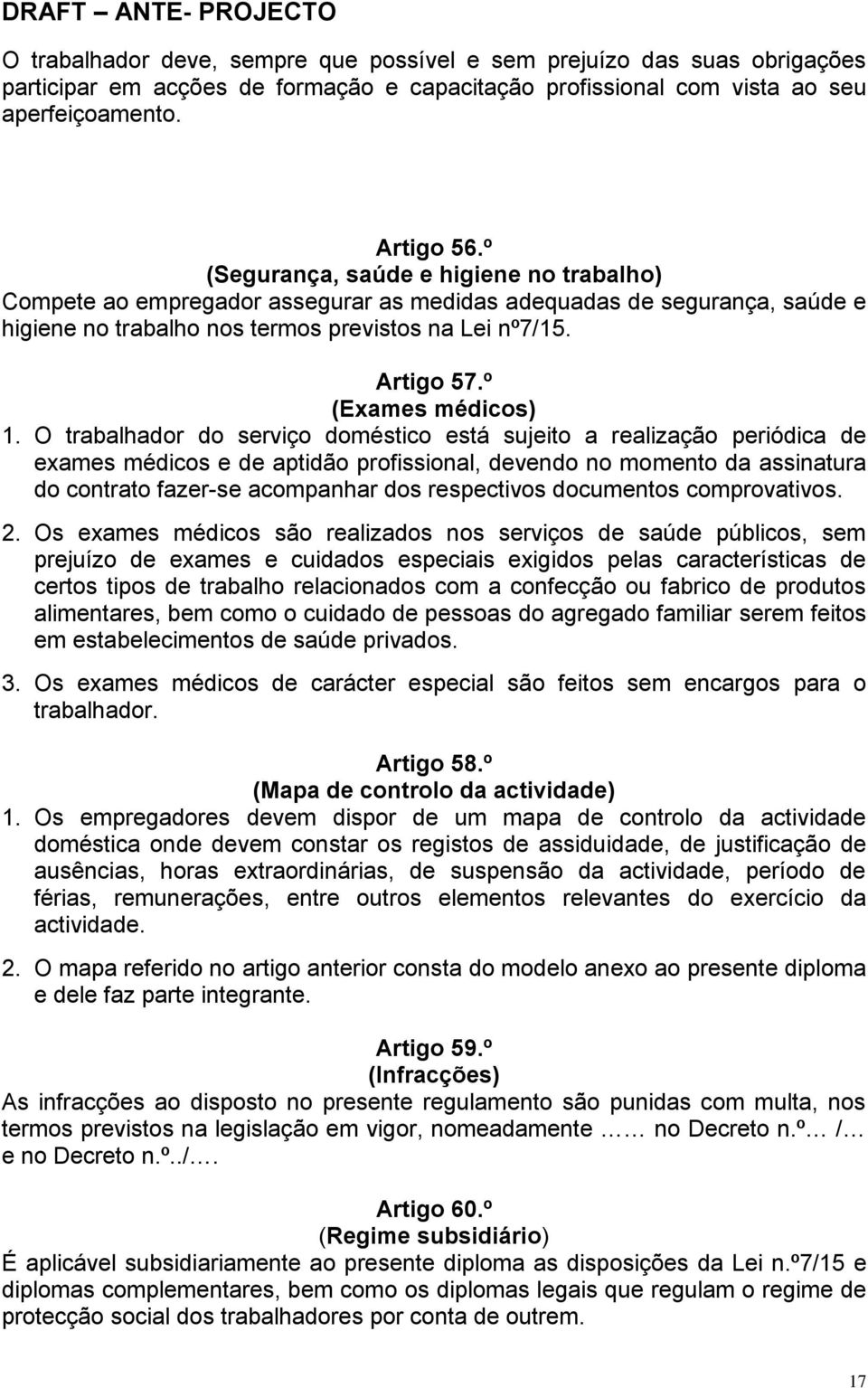 º (Exames médicos) 1.