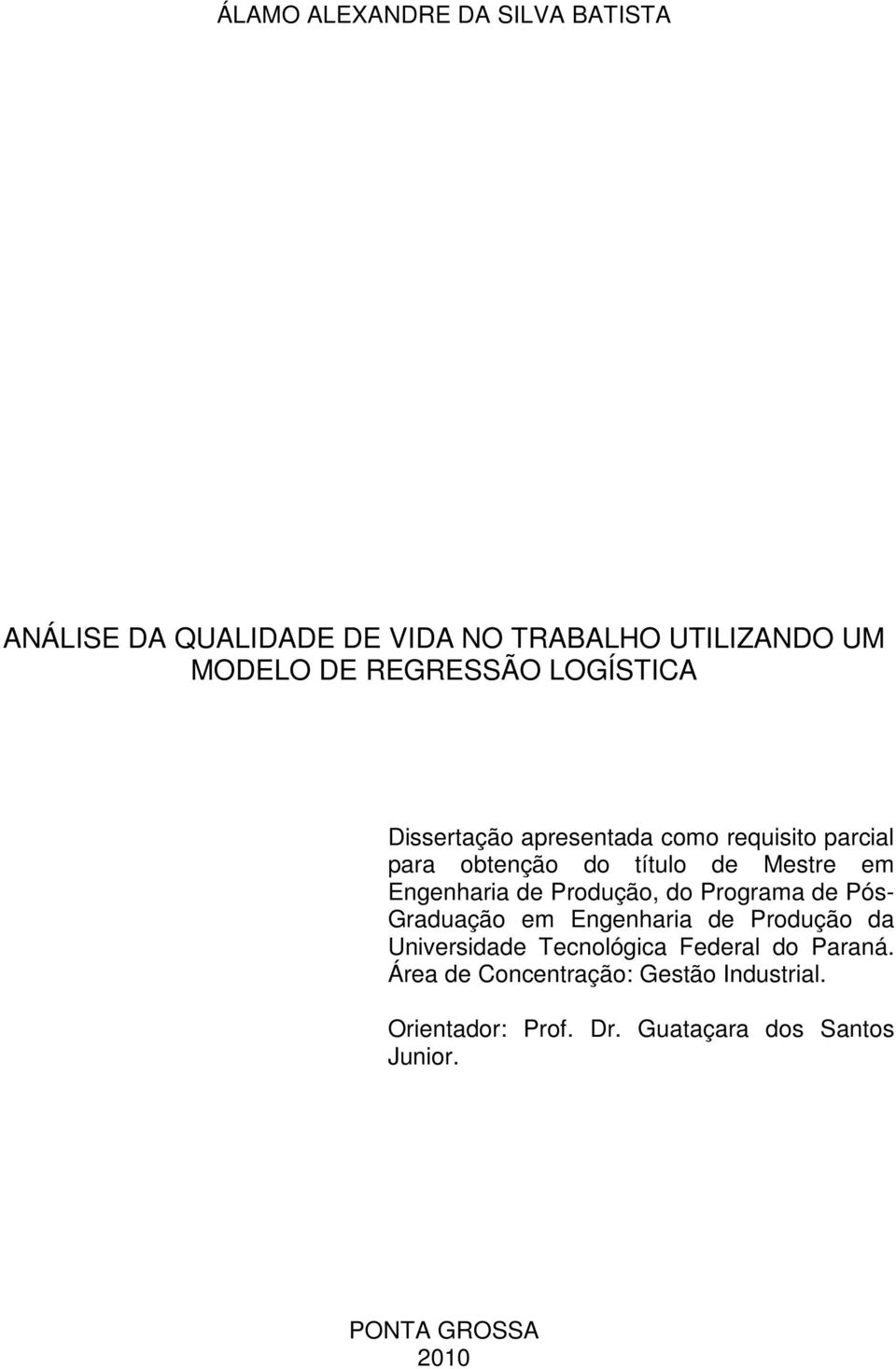 Produção, do Programa de Pós- Graduação em Engenharia de Produção da Universidade Tecnológica Federal do