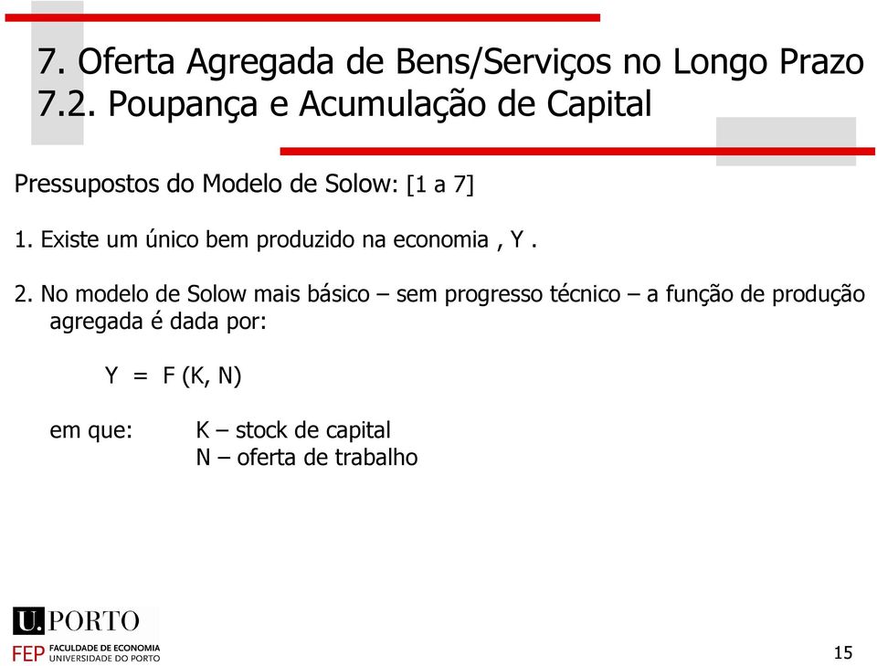 o modelo de Solow mais básico sem progresso técnico a função de