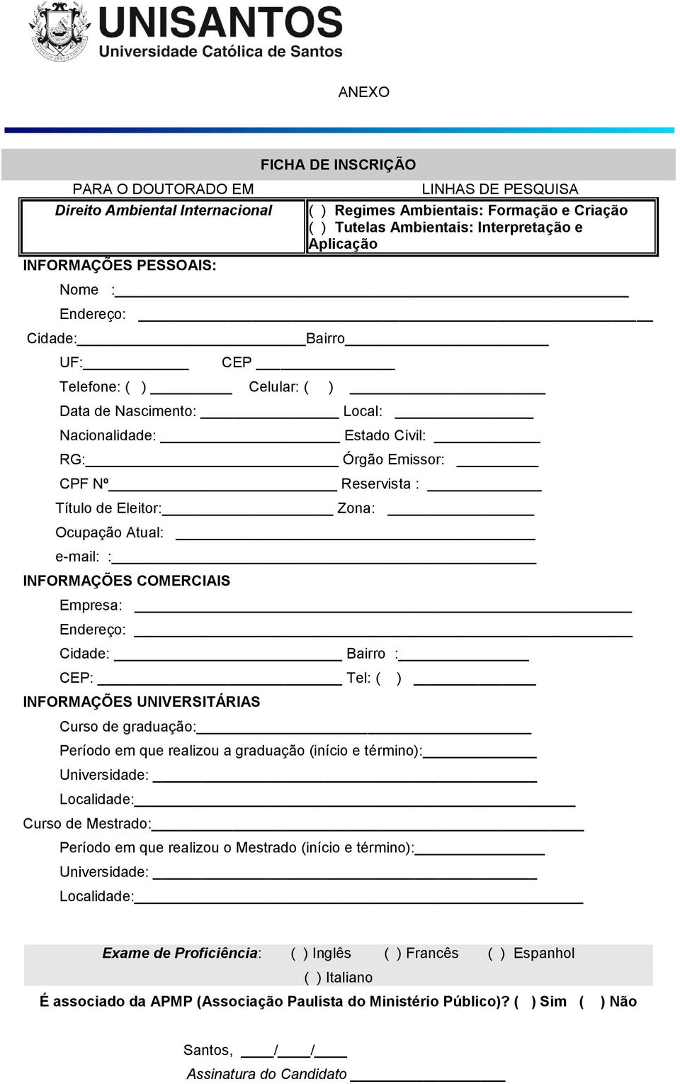 Ocupação Atual: e-mail: : INFORMAÇÕES COMERCIAIS Empresa: Endereço: Cidade: Bairro : CEP: Tel: ( INFORMAÇÕES UNIVERSITÁRIAS ) Curso de graduação: Período em que realizou a graduação (início e