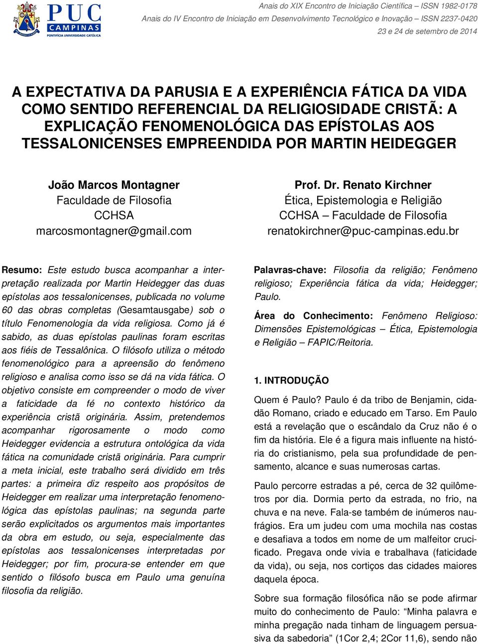 Renato Kirchner Ética, Epistemologia e Religião CCHSA Faculdade de Filosofia renatokirchner@puc-campinas.edu.