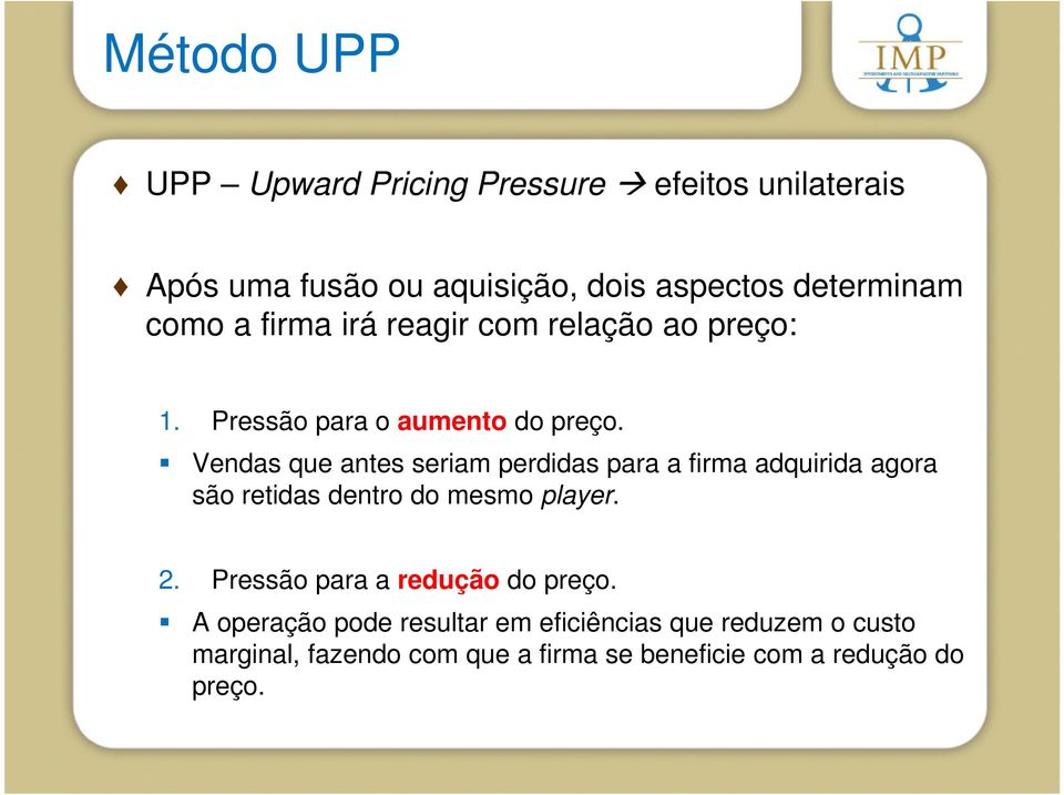 Vendas que antes seriam perdidas para a firma adquirida agora são retidas dentro do mesmo player. 2.