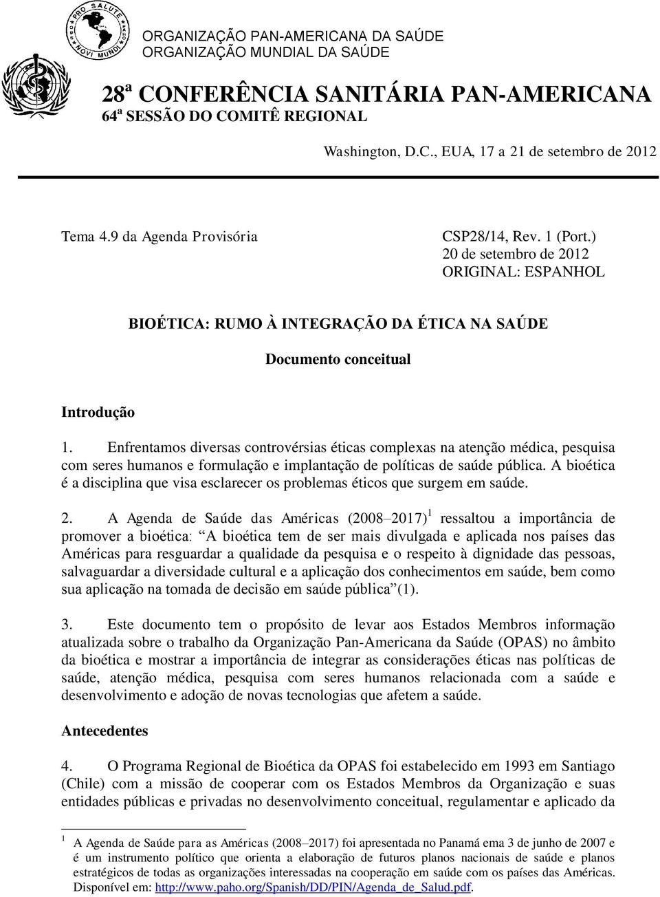 Enfrentamos diversas controvérsias éticas complexas na atenção médica, pesquisa com seres humanos e formulação e implantação de políticas de saúde pública.