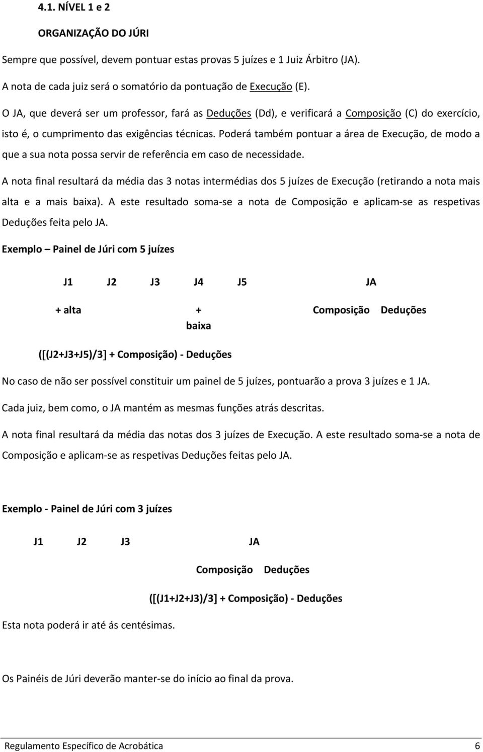 Poderá também pontuar a área de Execução, de modo a que a sua nota possa servir de referência em caso de necessidade.