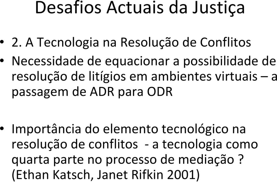 ADR para ODR Importância do elemento tecnológico na resolução de conflitos a