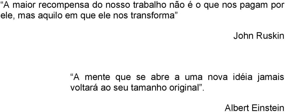 John Ruskin A mente que se abre a uma nova idéia