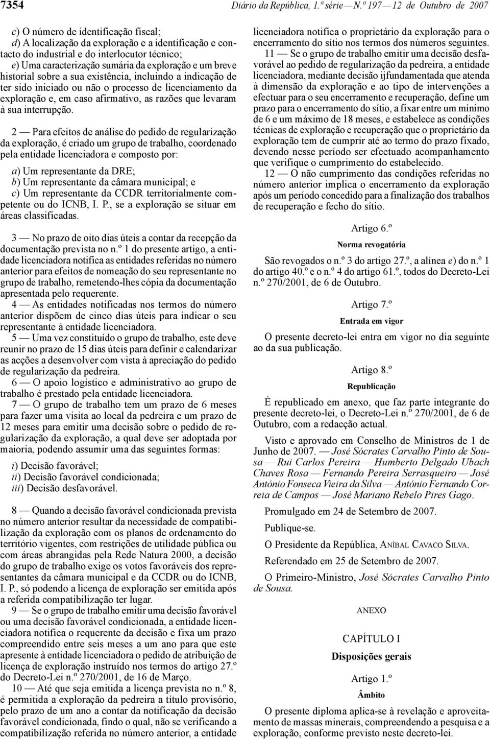 exploração e um breve historial sobre a sua existência, incluindo a indicação de ter sido iniciado ou não o processo de licenciamento da exploração e, em caso afirmativo, as razões que levaram à sua