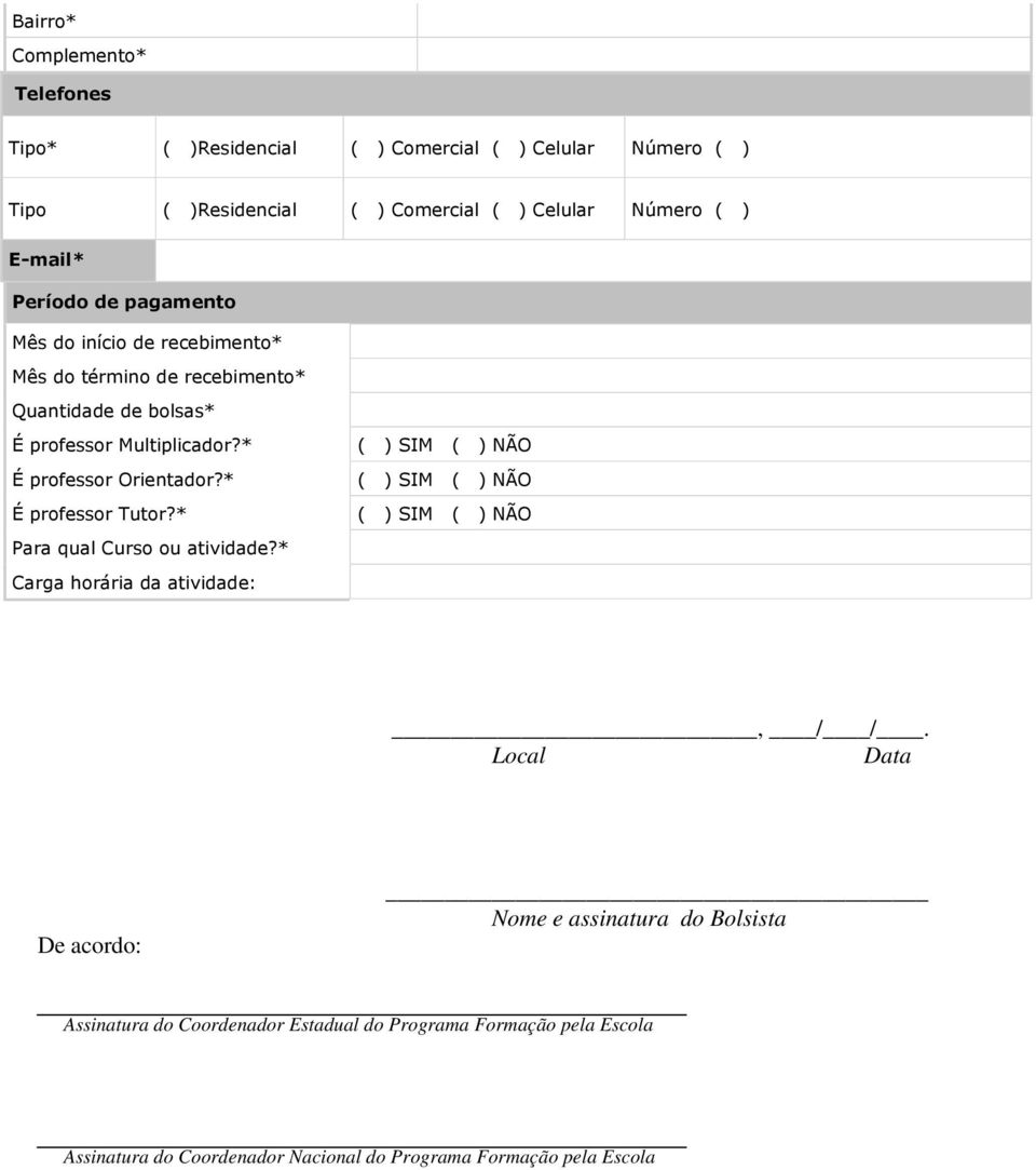 Assinatura do Coordenador Estadual do Programa Formação