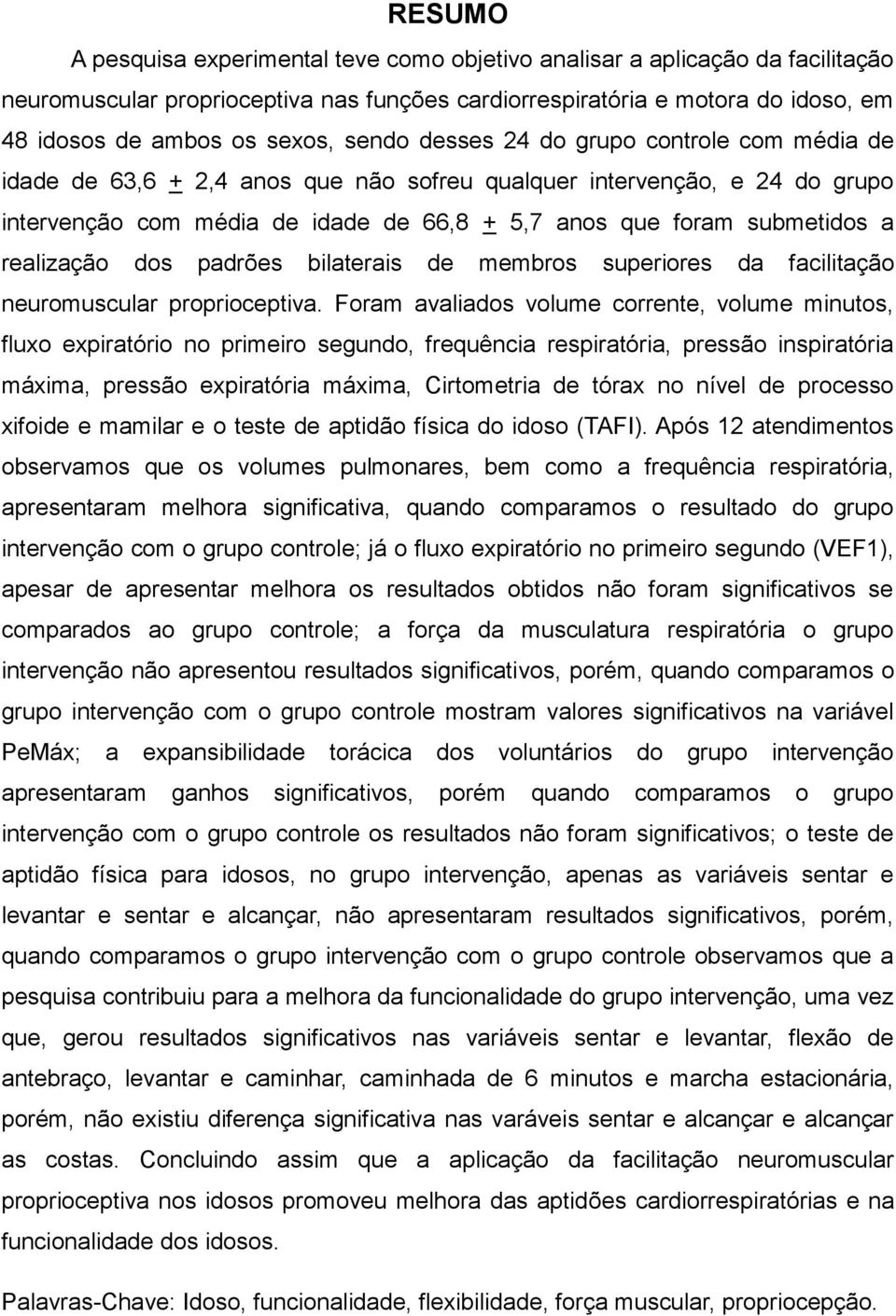 realização dos padrões bilaterais de membros superiores da facilitação neuromuscular proprioceptiva.