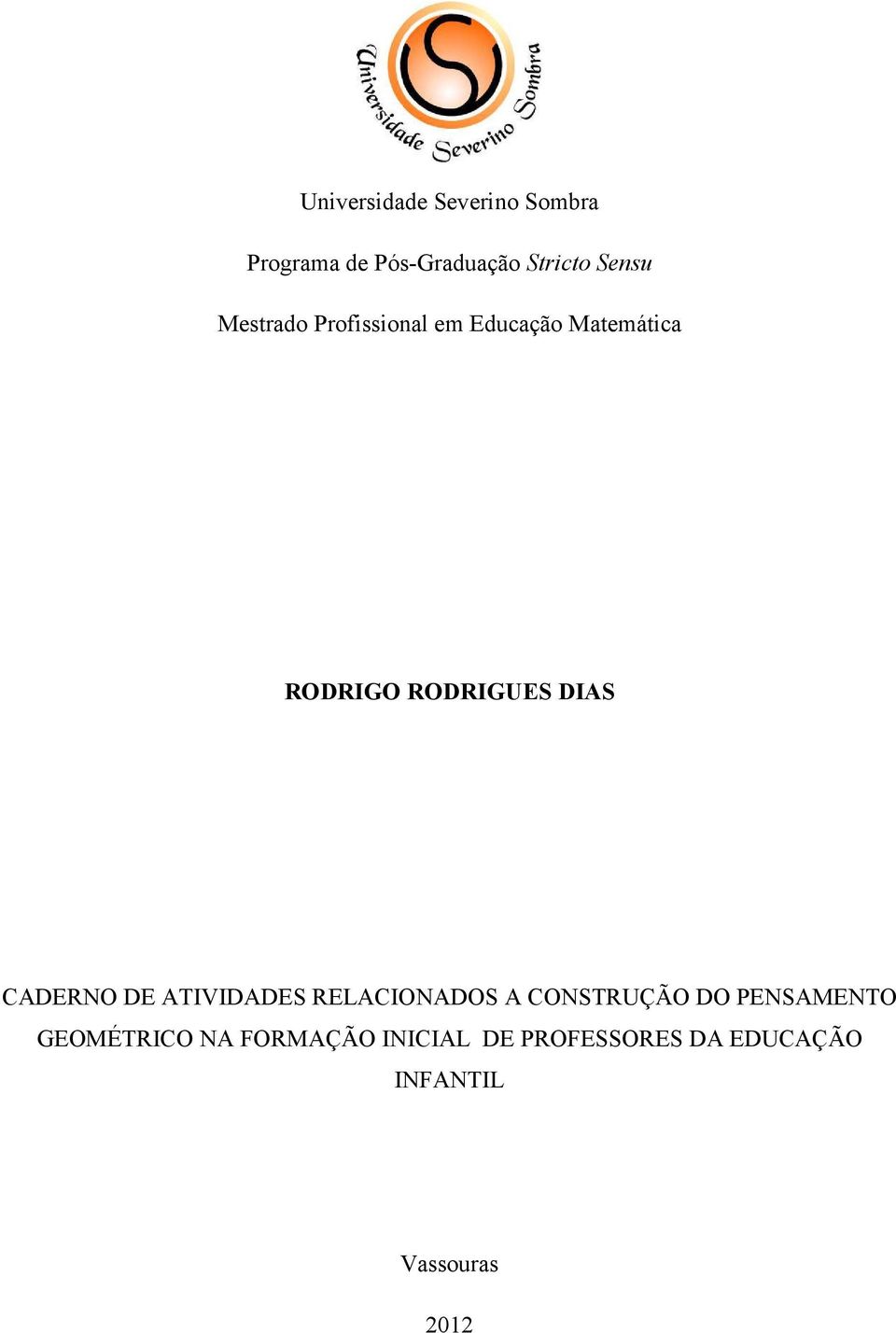 CADERNO DE ATIVIDADES RELACIONADOS A CONSTRUÇÃO DO PENSAMENTO