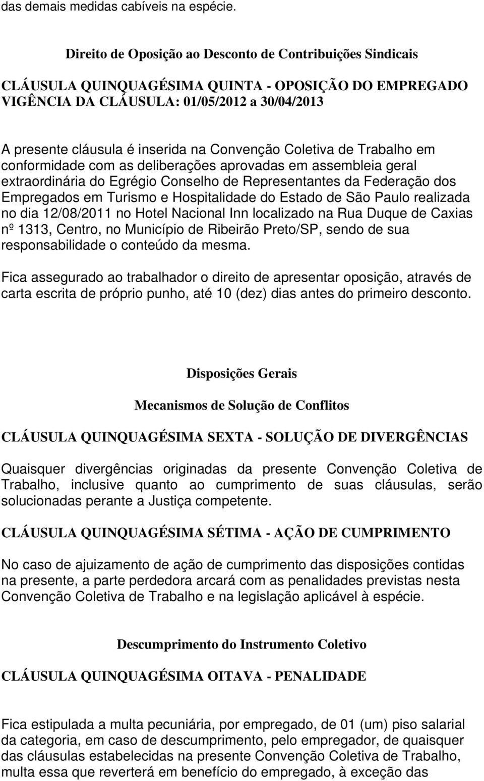 Convenção Coletiva de Trabalho em conformidade com as deliberações aprovadas em assembleia geral extraordinária do Egrégio Conselho de Representantes da Federação dos Empregados em Turismo e