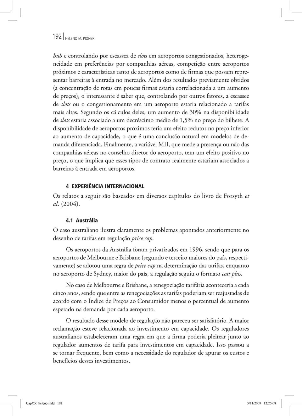 aeroportos como de firmas que possam representar barreiras à entrada no mercado.