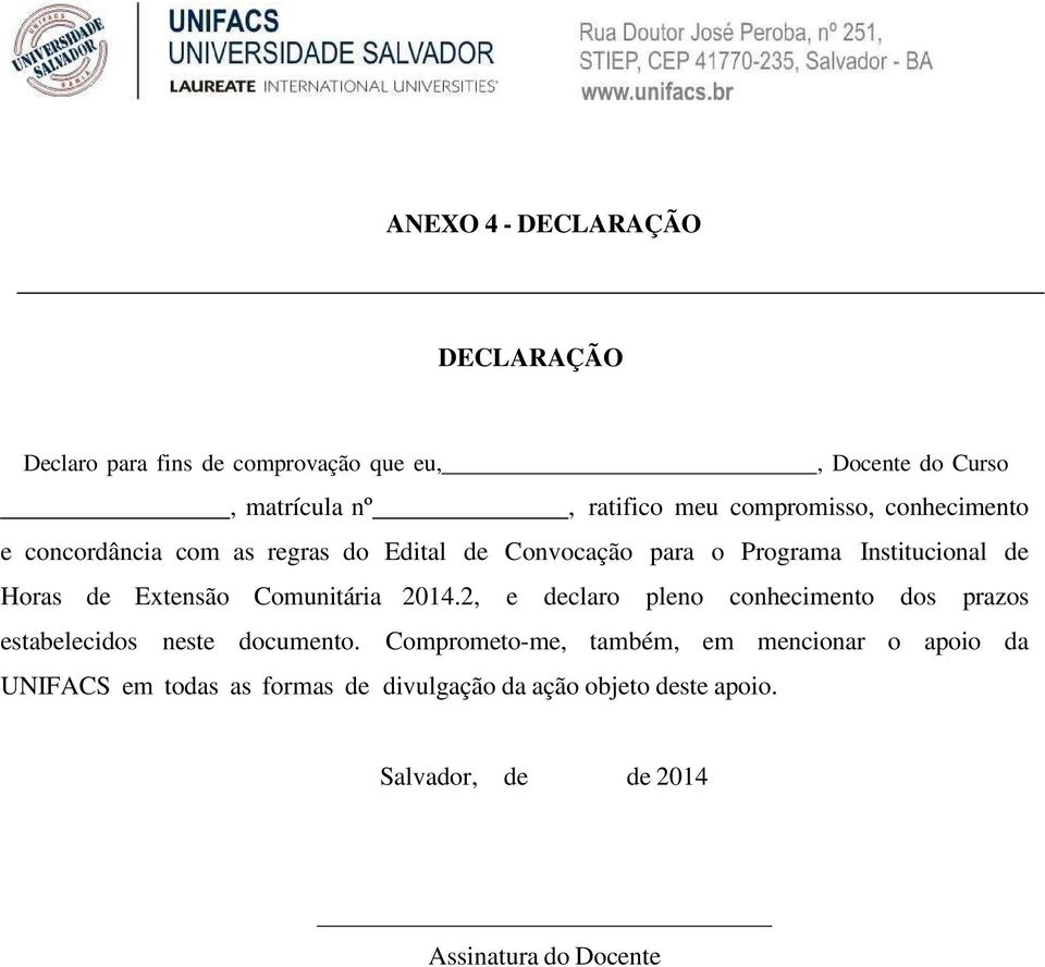 Extensão Comunitária 2014.2, e declaro pleno conhecimento dos prazos estabelecidos neste documento.