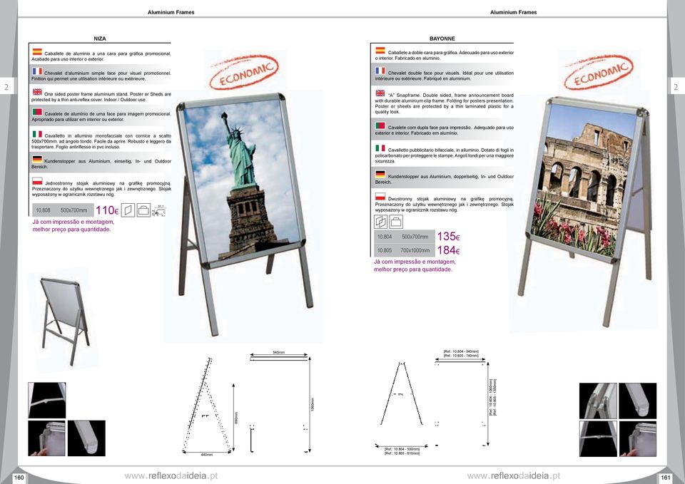 One sided poster frame aluminium stand. Poster or Sheds are protected by a thin anti-reflex cover. Indoor / Outdoor use. Cavalete de alumínio de uma face para imagem promocional.