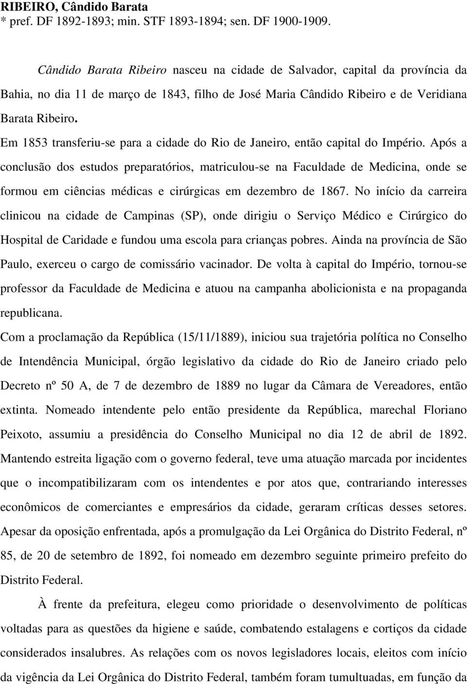 Em 1853 transferiu-se para a cidade do Rio de Janeiro, então capital do Império.