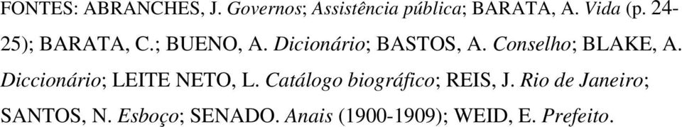 Conselho; BLAKE, A. Diccionário; LEITE NETO, L.