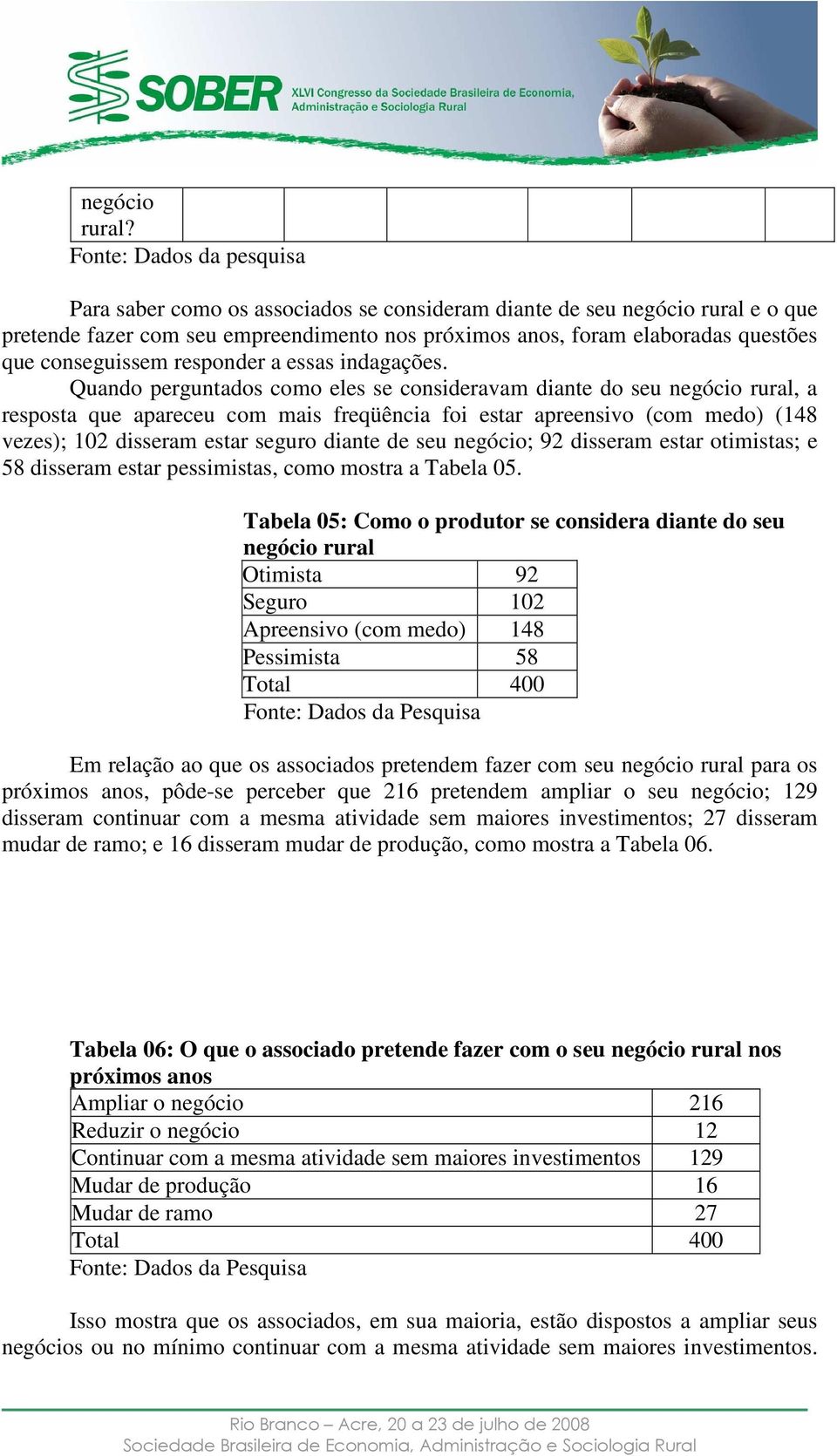 conseguissem responder a essas indagações.