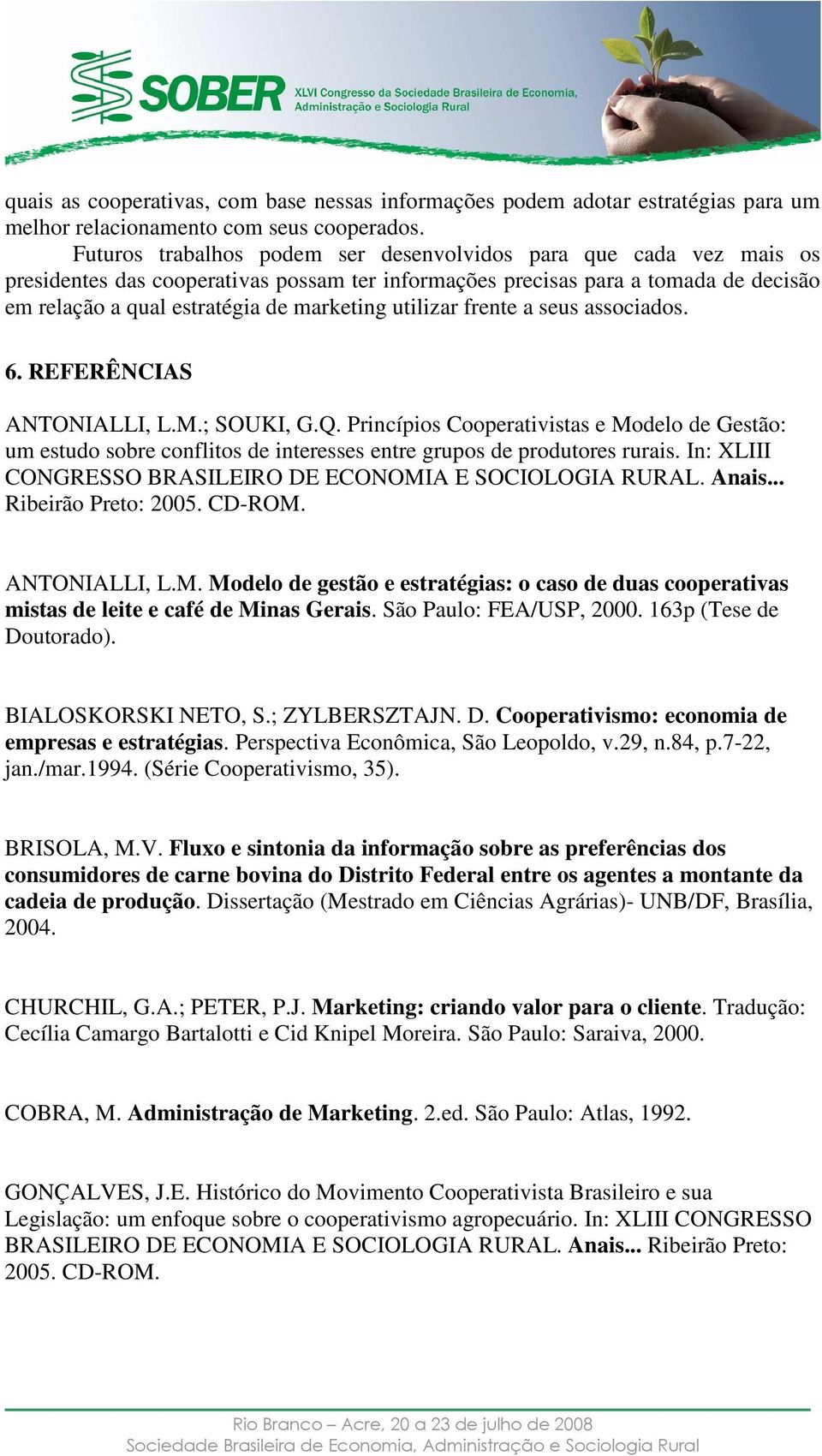 utilizar frente a seus associados. 6. REFERÊNCIAS ANTONIALLI, L.M.; SOUKI, G.Q.