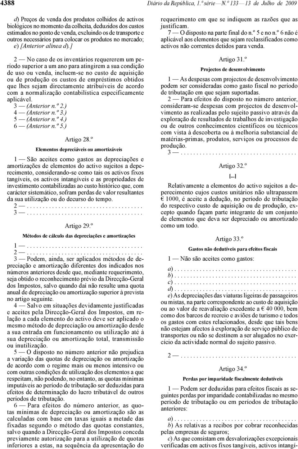 necessários para colocar os produtos no mercado; e) [Anterior alínea d).