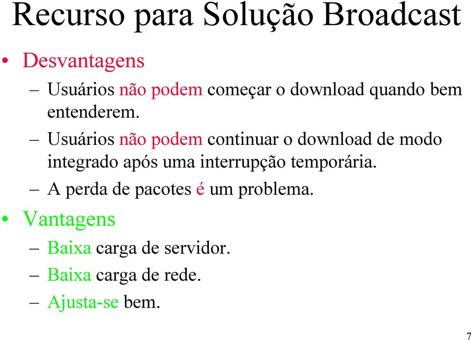 Usuáriosnão podem continuar o download de modo integrado após uma