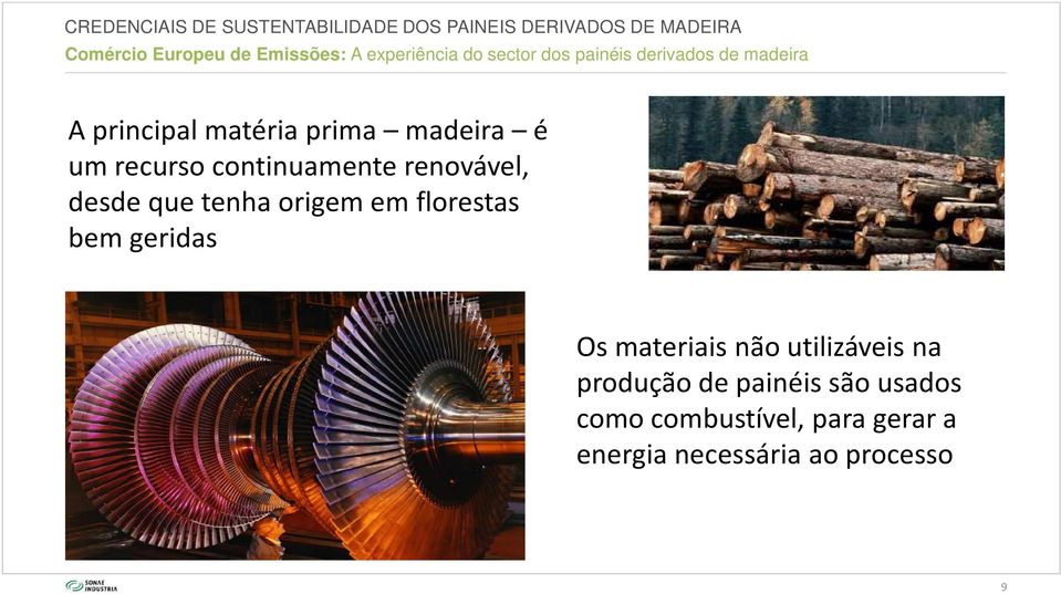 origem em florestas bem geridas Osmateriais não utilizáveisna produção de