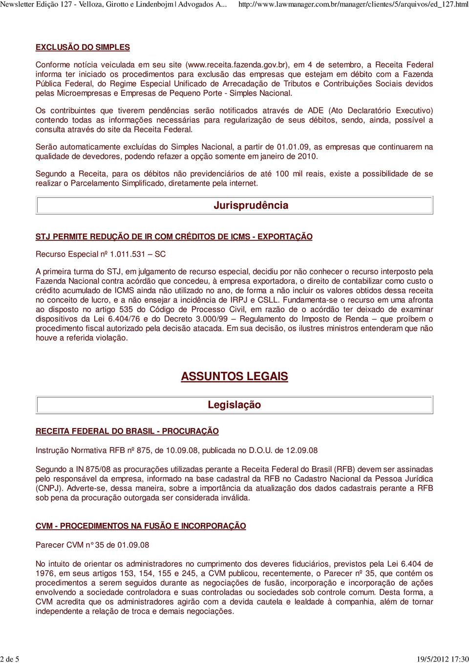 Arrecadação de Tributos e Contribuições Sociais devidos pelas Microempresas e Empresas de Pequeno Porte - Simples Nacional.