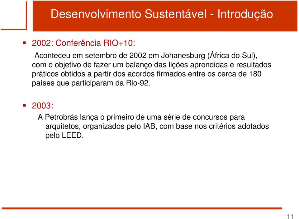 partir dos acordos firmados entre os cerca de 180 países que participaram da Rio-92.