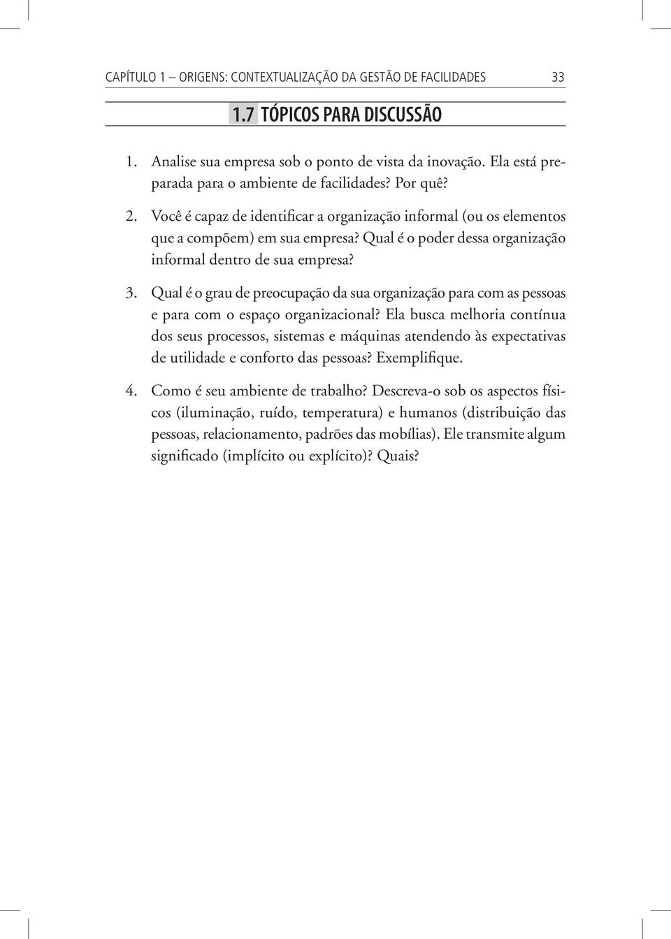 Qual é o grau de preocupação da sua organização para com as pessoas e para com o espaço organizacional?